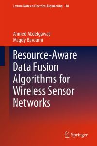 Book Cover for Resource-Aware Data Fusion Algorithms for Wireless Sensor Networks by Ahmed Abdelgawad, Magdy A Bayoumi