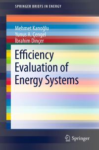 Book Cover for Efficiency Evaluation of Energy Systems by Mehmet Kanoglu, Yunus A Çengel, Ibrahim Dinçer