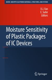Book Cover for Moisture Sensitivity of Plastic Packages of IC Devices by XJ Fan, E Suhir