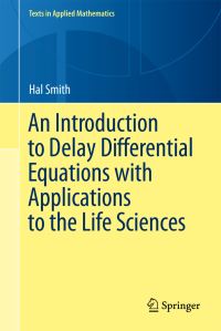 Book Cover for An Introduction to Delay Differential Equations With Applications to the Life Sciences by hal smith