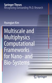 Book Cover for Multiscale and Multiphysics Computational Frameworks for Nano- And Bio-Systems by Hyungjun Kim