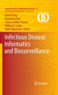 Book Cover for Infectious Disease Informatics and Biosurveillance by Daniel Zeng, Hsinchun Chen, Carlos CastilloChavez, William B Lober, Mark Thurmond