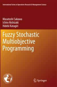 Book Cover for Fuzzy Stochastic Multiobjective Programming by Masatoshi Sakawa, Ichiro Nishizaki, Hideki Katagiri