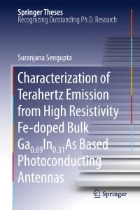 Book Cover for Characterization of Terahertz Emission from High Resistivity Fe-Doped Bulk Ga0.69In0.31As Based Photoconducting Antennas by Suranjana Sengupta