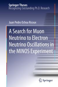 Book Cover for A Search for Muon Neutrino to Electron Neutrino Oscillations in the MINOS Experiment by Juan Pedro OchoaRicoux