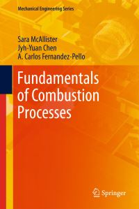 Book Cover for Fundamentals of Combustion Processes by Sara McAllister, JyhYuan Chen, A Carlos FernandezPello