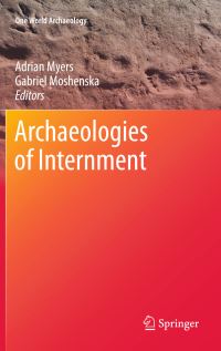 Book Cover for Archaeologies of Internment by Adrian Myers, Gabriel Moshenska
