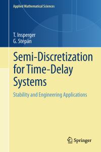 Book Cover for Semi-Discretization for Time-Delay Systems by Tamás Insperger, Gábor Stépán