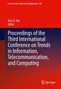 Book Cover for Proceedings of the Third International Conference on Recent Trends in Information, Telecommunication and Computing by Telecommunication, and Computing International Conference on Recent Trends in Information, Vinu V Das