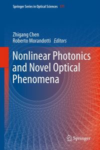 Book Cover for Nonlinear Photonics and Novel Optical Phenomena by Zhigang Chen, Roberto A Morandotti