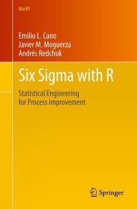 Book Cover for Six Sigma With R by Emilio L Cano, Javier M Moguerza, Andrés Redchuk
