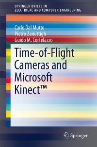 Book Cover for Time-of-Flight Cameras and Microsoft Kinect [TM Superscript] by Carlo Dal Mutto, Pietro Zanuttigh, Guido M Cortelazzo