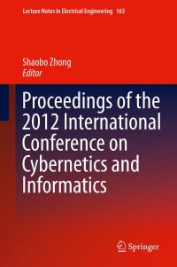 Book Cover for Proceedings of the 2012 International Conference on Cybernetics and Informatics by International Conference on Cybernetics and Informatics