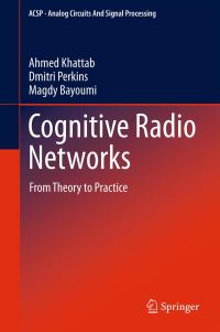 Book Cover for Cognitive Radio Networks by Ahmed Khattab, Dmitri Perkins, Magdy A Bayoumi