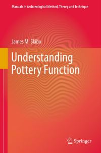 Book Cover for Understanding Pottery Function by James M Skibo