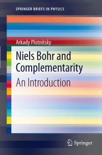 Book Cover for Niels Bohr and Complementarity by Arkady Plotnitsky