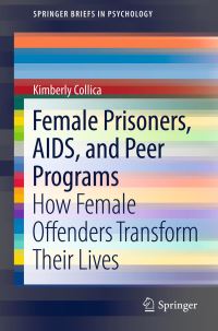 Book Cover for Female Prisoners, AIDS, and Peer Programs by Kimberly Collica-Cox
