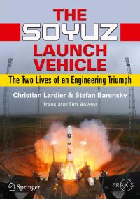 Book Cover for The Soyuz Launch Vehicle by Christian Lardier, Stefan Barensky, Tim Bowler