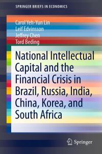 Book Cover for National Intellectual Capital and the Financial Crisis in Brazil, Russia, India, China, Korea, and South Africa by Carol Yeh-Yun Lin, Leif Edvinsson, Jeffrey Chen, Tord Beding