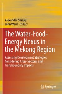 Book Cover for The Water-Food-Energy Nexus in the Mekong Region by Alexander Smajgl, John Ward