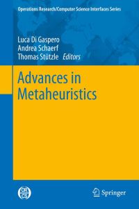 Book Cover for Advances in Metaheuristics by Luca Di Gaspero, Andrea Schaerf, Thomas Stützle