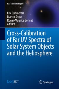 Book Cover for Cross-Calibration of Far UV Spectra of Solar System Objects and the Heliosphere by Eric Quémerais, Martin Snow, RM Bonnet
