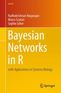 Book Cover for Bayesian Networks in R by Radhakrishnan Nagarajan, Marco Scutari, Sophie Lßèbre