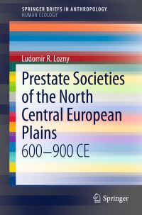 Book Cover for Prestate Societies of the North Central European Plains, 600-900 CE by Ludomir R Lozny