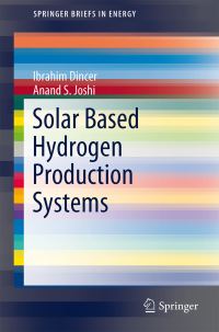 Book Cover for Solar Based Hydrogen Production Systems by Ibrahim Dinçer