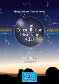 Book Cover for The Constellation Observing Atlas by Grant Privett, Kevin Jones