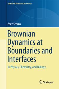 Book Cover for Brownian Dynamics at Boundaries and Interfaces by Zeev Schuss