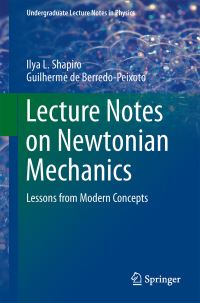 Book Cover for Lecture Notes on Newtonian Mechanics by I L Shapiro, Guilherme de BerredoPeixoto