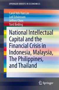 Book Cover for National Intellectual Capital and the Financial Crisis in Indonesia, Malaysia, The Philippines, and Thailand by Carol Yeh-Yun Lin, Leif Edvinsson, Jeffrey Chen, Tord Beding
