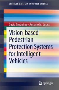 Book Cover for Vision-Based Pedestrian Protection Systems for Intelligent Vehicles by David Gerónimo, Antonio M Lopez