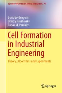 Book Cover for Cell Formation in Industrial Engineering by Boris Goldengorin, Dmitry Krushinsky, P M Pardalos