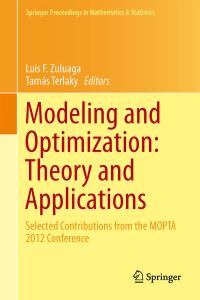 Book Cover for Modeling and Optimization: Theory and Applications by Tamás Terlaky, Luis F Zuluaga