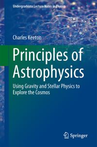 Book Cover for Principles of Astrophysics by Charles Keeton