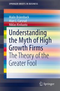 Book Cover for Understanding the Myth of High Growth Firms by Malin Brännback, Alan L Carsrud, Niklas Kiviluoto