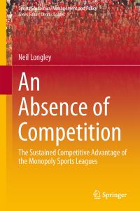 Book Cover for An Absence of Competition by Neil Longley