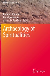 Book Cover for Archaeology of Spiritualities by Kathryn Rountree, Christine Morris, Alan A D Peatfield