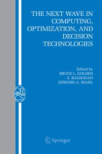 Book Cover for The Next Wave in Computing, Optimization, and Decision Technologies by Bruce L Golden, S Raghavan, Edward A Wasil