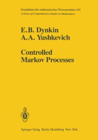 Book Cover for Controlled Markov Processes by E B Dynkin, A A Yushkevich