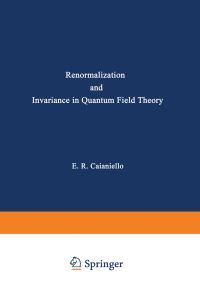 Book Cover for Renormalization and Invariance in Quantum Field Theory by Eduardo Caianiello