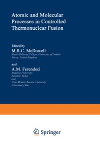 Book Cover for Atomic and Molecular Processes in Controlled Thermonuclear Fusion by M R McDowell