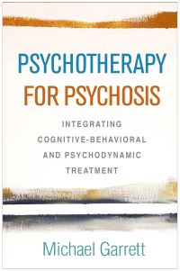 Book Cover for Psychotherapy for Psychosis by Michael Tlanusta Garrett