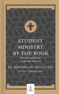 Book Cover for Student Ministry by the Book by R Scott Pace, Ed Newton