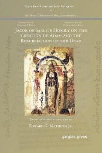 Book Cover for Jacob of Sarug's Homily on the Creation of Adam and the Resurrection of the Dead by Edward G Mathews Jr