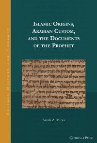 Book Cover for Islamic Origins, Arabian Custom, and the Documents of the Prophet by Sarah Z Mirza