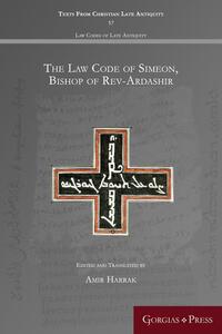 Book Cover for The Law Code of Simeon, Bishop of Rev-Ardashir by Simeon of Rev Ardashir