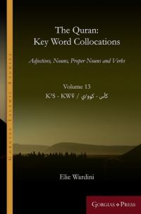 Book Cover for The Quran: Key Word Collocations, Vol. 13 by Elie Wardini